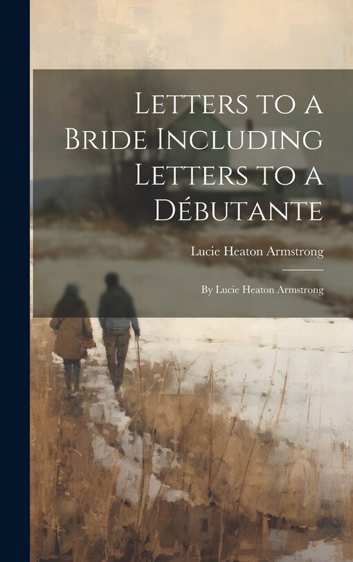 Front cover_Letters to a Bride Including Letters to a Débutante