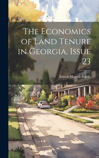 Front cover_The Economics of Land Tenure in Georgia, Issue 23