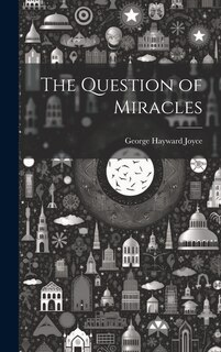 Front cover_The Question of Miracles