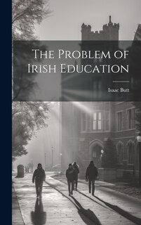 Front cover_The Problem of Irish Education