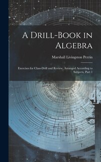 Couverture_A Drill-Book in Algebra