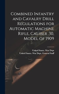 Couverture_Combined Infantry and Cavalry Drill Regulations for Automatic Machine Rifle, Caliber .30, Model of 1909