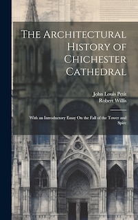 Front cover_The Architectural History of Chichester Cathedral