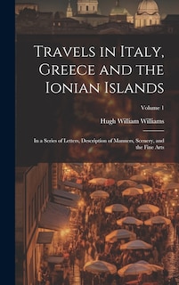 Front cover_Travels in Italy, Greece and the Ionian Islands