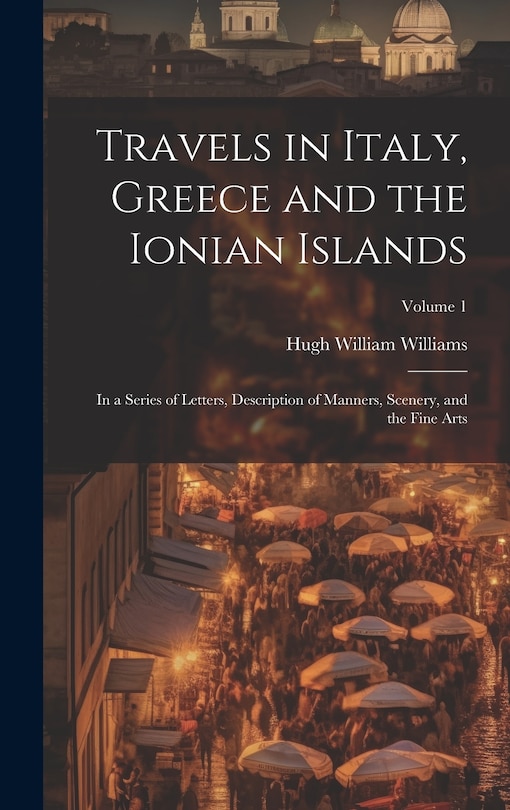 Front cover_Travels in Italy, Greece and the Ionian Islands