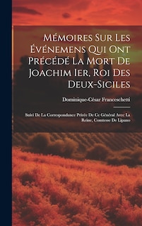 Front cover_Mémoires Sur Les Événemens Qui Ont Précédé La Mort De Joachim Ier, Roi Des Deux-Siciles