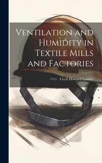 Couverture_Ventilation and Humidity in Textile Mills and Factories