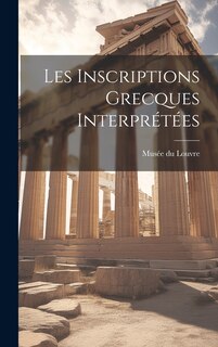 Couverture_Les Inscriptions Grecques Interpr&eacute;t&eacute;es