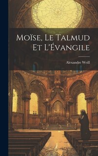 Front cover_Moïse, Le Talmud Et L'Évangile