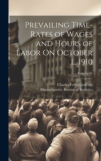 Front cover_Prevailing Time-Rates of Wages and Hours of Labor On October L, 1910; Volume 41