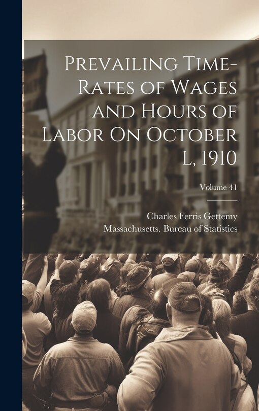 Front cover_Prevailing Time-Rates of Wages and Hours of Labor On October L, 1910; Volume 41