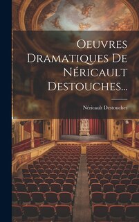Front cover_Oeuvres Dramatiques De Néricault Destouches...
