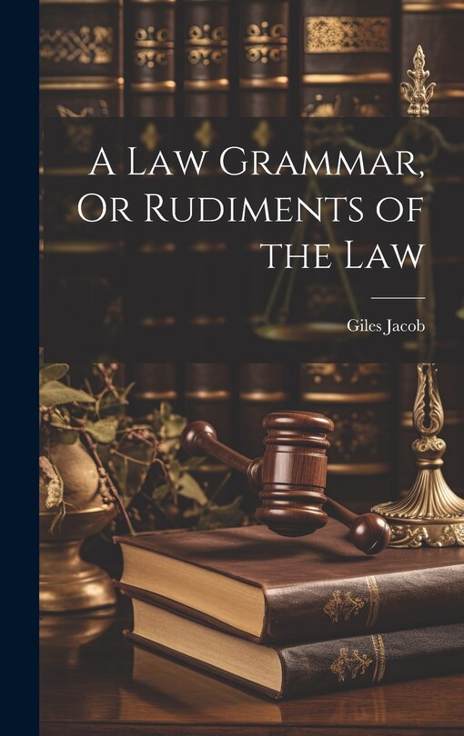 Front cover_A Law Grammar, Or Rudiments of the Law