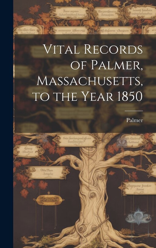 Couverture_Vital Records of Palmer, Massachusetts, to the Year 1850