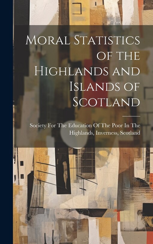 Front cover_Moral Statistics of the Highlands and Islands of Scotland