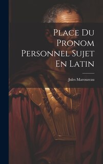 Couverture_Place Du Pronom Personnel Sujet En Latin