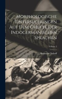 Couverture_Morphologische Untersuchungen Auf Dem Gebiete Der Indogermanischen Sprachen; Volume 2