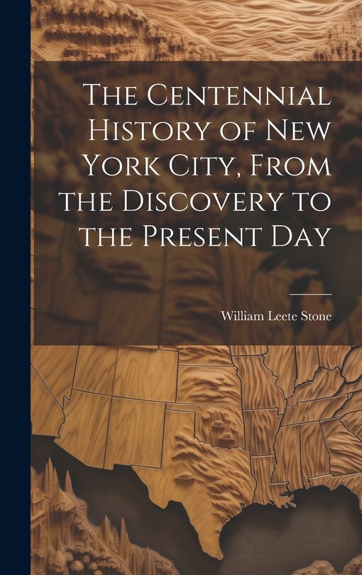 Front cover_The Centennial History of New York City, From the Discovery to the Present Day