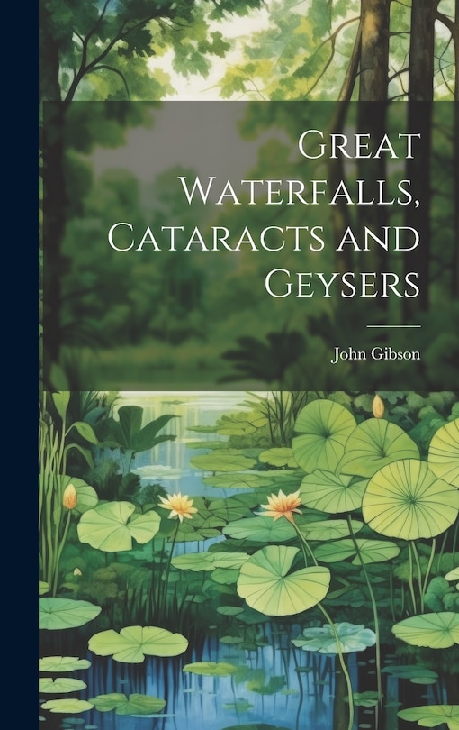 Front cover_Great Waterfalls, Cataracts and Geysers