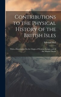 Front cover_Contributions to the Physical History of the British Isles