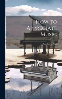 Front cover_How to Appreciate Music