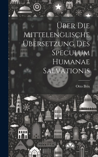 Front cover_Über Die Mittelenglische Übersetzung Des Speculum Humanae Salvationis