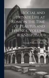 Front cover_Social and Private Life at Rome in the Time of Plautus and Terence, Volume 81, Issue 1