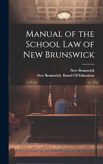 Couverture_Manual of the School Law of New Brunswick