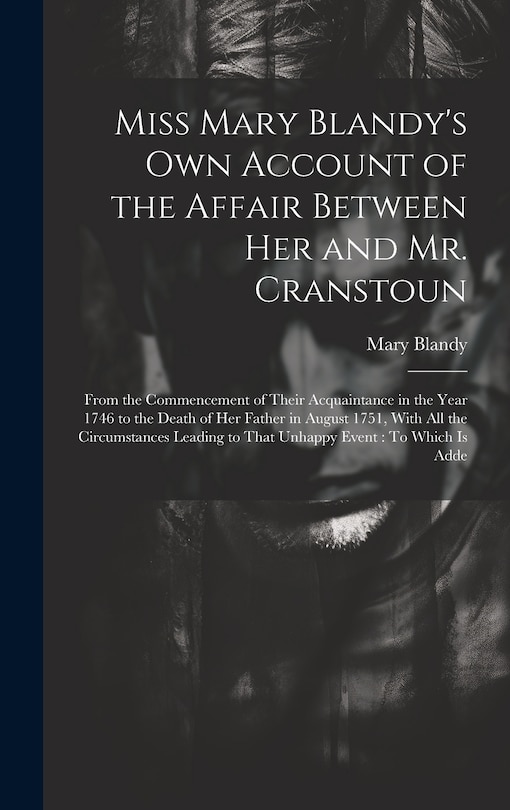 Couverture_Miss Mary Blandy's Own Account of the Affair Between Her and Mr. Cranstoun