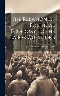 Front cover_The Relation of Political Economy to the Labor Questions