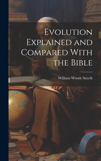 Couverture_Evolution Explained and Compared With the Bible