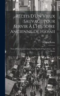 Front cover_Récits D'Un Vieux Sauvage Pour Servir À L'Histoire Ancienne De Havaii