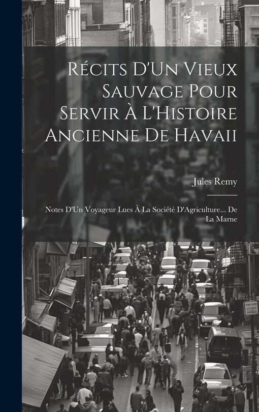 Front cover_Récits D'Un Vieux Sauvage Pour Servir À L'Histoire Ancienne De Havaii
