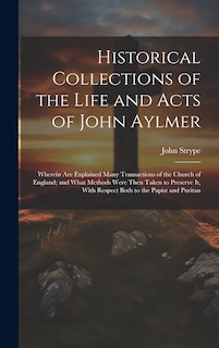 Front cover_Historical Collections of the Life and Acts of John Aylmer