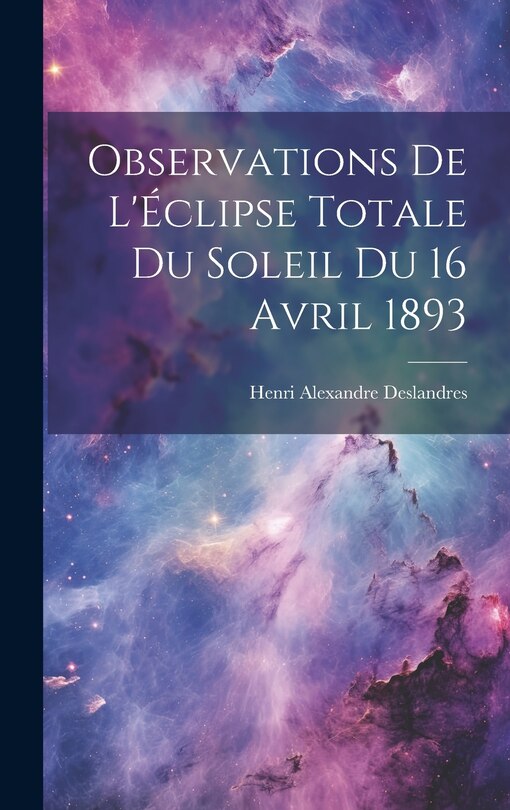 Couverture_Observations De L'Éclipse Totale Du Soleil Du 16 Avril 1893