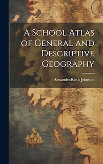 Front cover_A School Atlas of General and Descriptive Geography