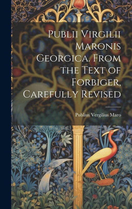 Couverture_Publii Virgilii Maronis Georgica. From the Text of Forbiger, Carefully Revised