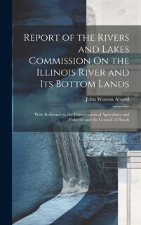 Front cover_Report of the Rivers and Lakes Commission On the Illinois River and Its Bottom Lands
