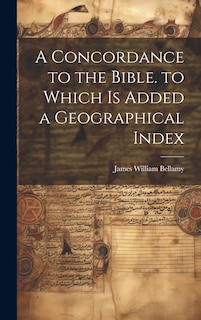 Front cover_A Concordance to the Bible. to Which Is Added a Geographical Index