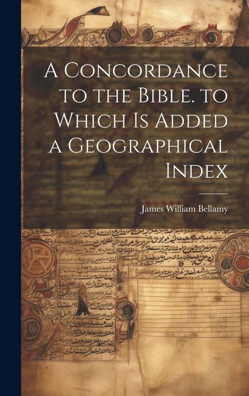Front cover_A Concordance to the Bible. to Which Is Added a Geographical Index