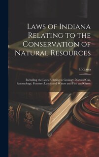 Couverture_Laws of Indiana Relating to the Conservation of Natural Resources