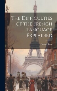 Couverture_The Difficulties of the French Language Explained