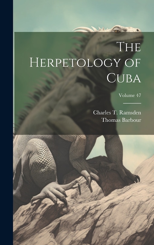Couverture_The Herpetology of Cuba; Volume 47