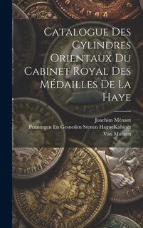 Front cover_Catalogue Des Cylindres Orientaux Du Cabinet Royal Des Médailles De La Haye