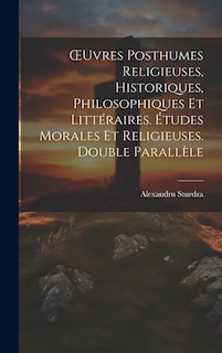 Front cover_OEuvres Posthumes Religieuses, Historiques, Philosophiques Et Littéraires. Études Morales Et Religieuses. Double Parallèle