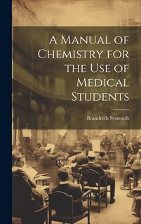 Couverture_A Manual of Chemistry for the Use of Medical Students