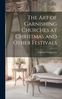 Front cover_The Art of Garnishing Churches at Christmas and Other Festivals