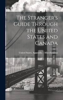 Couverture_The Stranger's Guide Through the United States and Canada