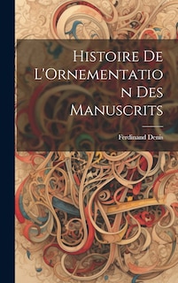 Front cover_Histoire De L'Ornementation Des Manuscrits