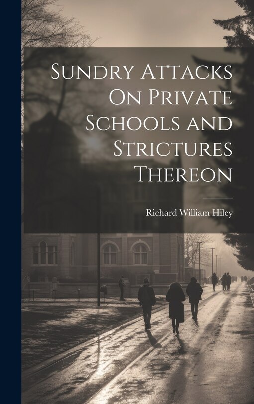 Couverture_Sundry Attacks On Private Schools and Strictures Thereon